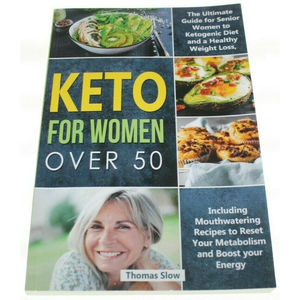 Keto for Women Over 50: Ultimate Guide for Senior Women to Keto Diet & Healthy..
